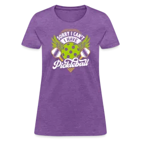 Sorry I can't I Have Pickleball Women's Contoured T-Shirt