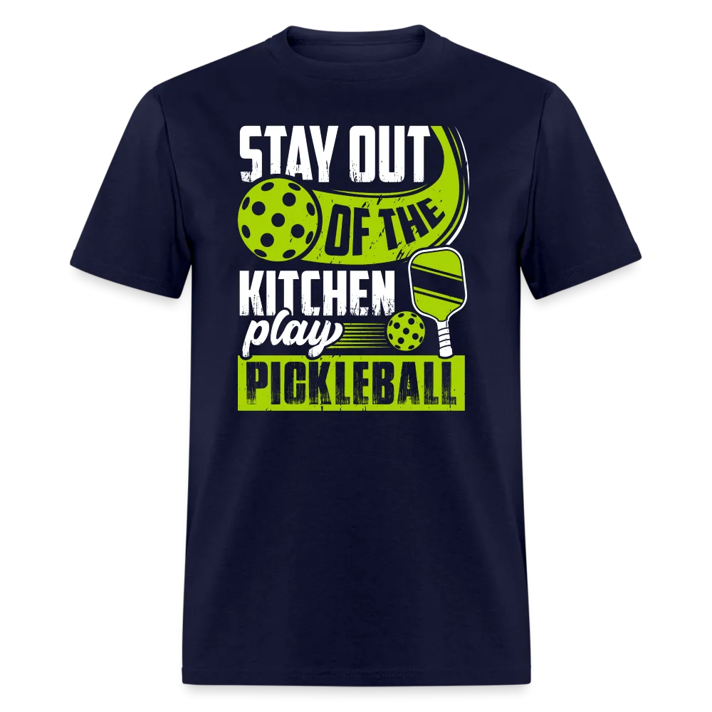 Stay Out Of The Kitchen Play Pickleball T-Shirt