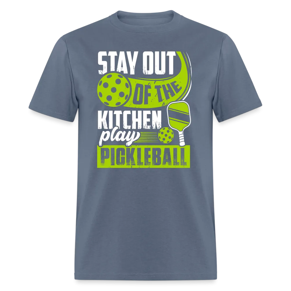 Stay Out Of The Kitchen Play Pickleball T-Shirt